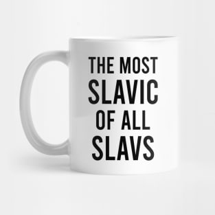 The most slavic of the slavs Mug